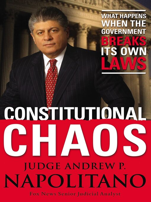 Title details for Constitutional Chaos by Andrew P. Napolitano - Available